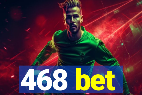 468 bet